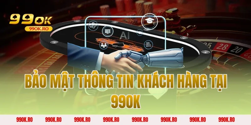 Bảo mật thông tin khách hàng tại 99OK